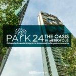 Park 24 – The Oasis in Metropolis / ป่าผืนสุดท้าย ใจกลางดิสทริคสุขุมวิท 24 ส่วนผสมของชีวิตที่สมบูรณ์แบบใจกลางเมือง