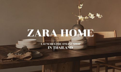 คนรักการแต่งบ้านถูกใจสิ่งนี้ ZARA HOME เปิดตัว Online Shop ครั้งแรกในไทย