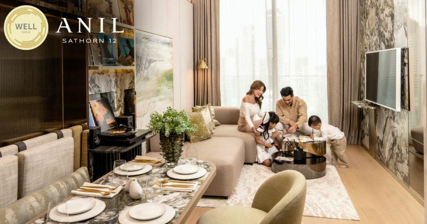 ANIL Sathorn 12 คอนโดระดับ Super Luxury ที่พักอาศัย WELL Building Standard แห่งแรกของประเทศไทย ช่วยยกระดับการอยู่อาศัยอย่างยั่งยืน